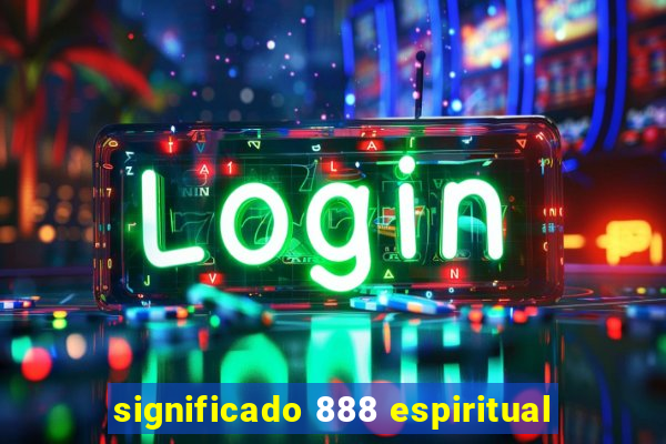 significado 888 espiritual